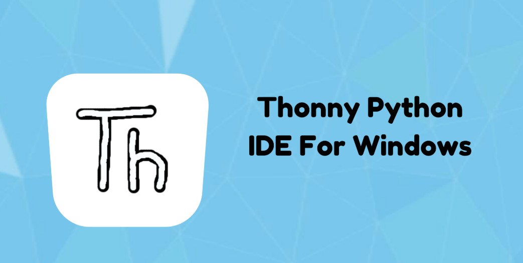 Thonny IDE v3.3.6 Setup for Windows 7